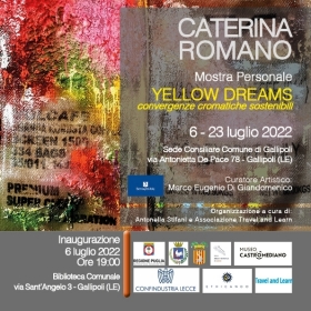 6-23.07.2022 - Mostra personale YELLOW DREAMS dell’artista Caterina Romano - Marco Eugenio Di Giandomenico